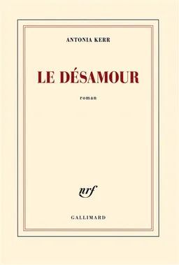 Le désamour | Antonia Kerr