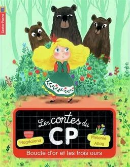 Les contes du CP. Vol. 5. Boucle d'or et les trois ours | Magdalena, Mélanie Allag