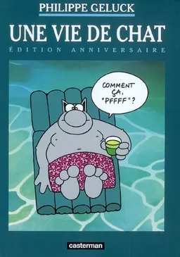 Le Chat. Vol. 15. Une vie de Chat : édition spéciale anniversaire | Philippe Geluck