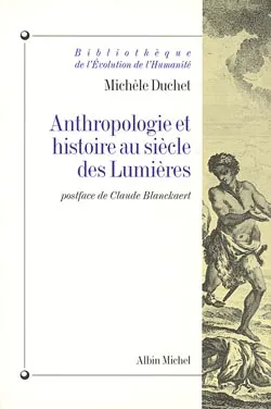 Anthropologie et histoire au siècle des lumières | Michèle Duchet, Claude Blanckaert