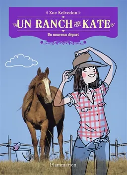 Un ranch pour Kate. Un nouveau départ | Zoe Kelvedon