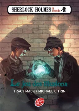 Sherlock Holmes et associés. Vol. 2. Le jeu des illusions | Tracy Mack, Michael Citrin