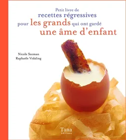 Petit livre de recettes régressives pour gourmets nostalgiques | Nicole Seeman, Raphaële Vidaling