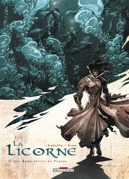 La licorne. Vol. 3. Les eaux noires de Venise | Mathieu Gabella, Anthony Jean