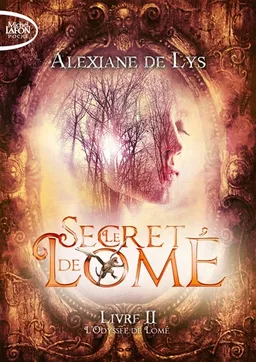 Le secret de Lomé. Vol. 2. L'odyssée de Lomé | Alexiane de Lys