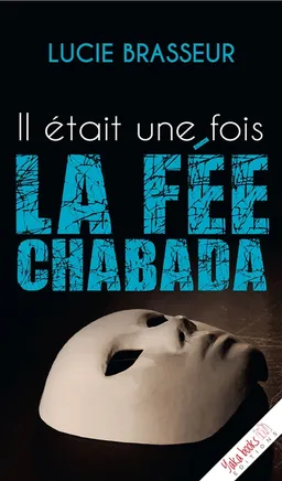 Il était une fois la Fée-Chabada | Lucie Brasseur