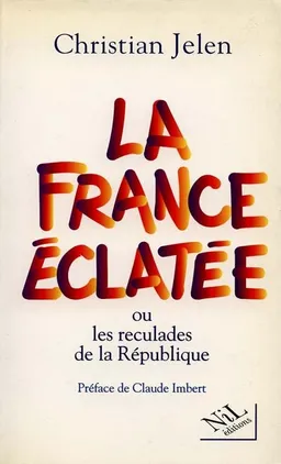 La France éclatée ou Les reculades de la République | Christian Jelen