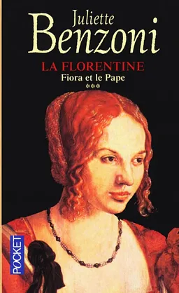 La Florentine. Vol. 3. Fiora et le pape | Juliette Benzoni