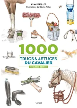 1.000 trucs & astuces du cavalier | Claude Lux, Cécile Miller