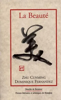 La beauté | Dominique Fernandez, Cunming Zhu