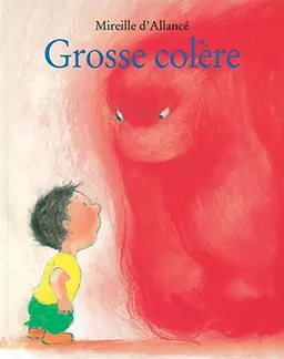 Grosse colère | Mireille d' Allancé