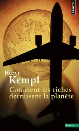Comment les riches détruisent la planète | Hervé Kempf