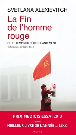 La fin de l'homme rouge ou Le temps du désenchantement | Svetlana Alexievitch