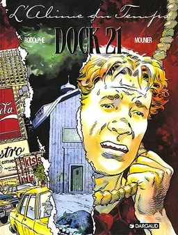 Dock 21. Vol. 1. L'abîme du temps | Rodolphe, Alain Mounier