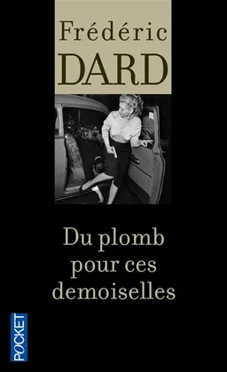 Du plomb pour ces demoiselles | Frédéric Dard