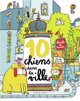 10 chiens dans la ville : cherche et trouve | Charles Dutertre