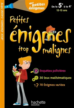 Petites énigmes trop malignes, de la 5e à la 4e, 12-13 ans | Michèle Lecreux, Thierry Boulay