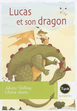 Lucas et son dragon | Juliette Vallery, Olivier Huette