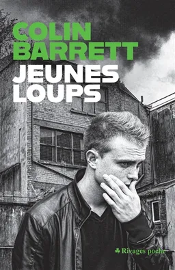 Jeunes loups | Colin Barrett