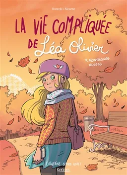 La vie compliquée de Léa Olivier. Vol. 7. Montagnes russes | Didier Alcante, Ludo Borecki, Catherine Girard-Audet