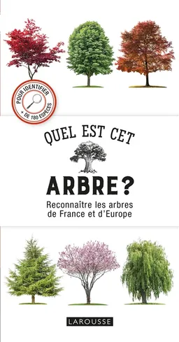 Quel est cet arbre ? : reconnaître les arbres de France et d'Europe | Tony Russel