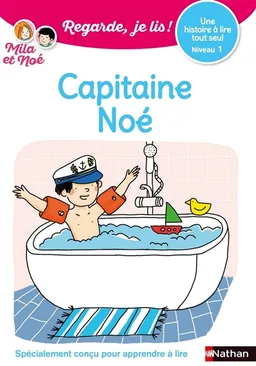 Capitaine Noé : une histoire à lire tout seul, niveau 1 | Eric Battut, Nathalie Desforges