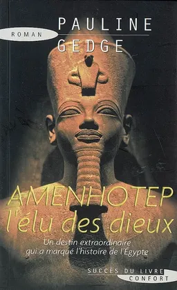 Amenhotep, l'élu des dieux | Pauline Gedge