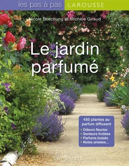 Le jardin parfumé | Nicole Boschung, Michèle Giraud, Agnès Dumoussaud, Guillaume Estèves