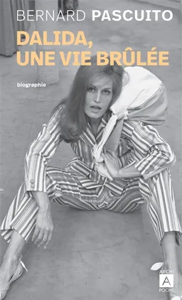 Dalida : une vie brûlée | Bernard Pascuito, Stéphanie Lohr