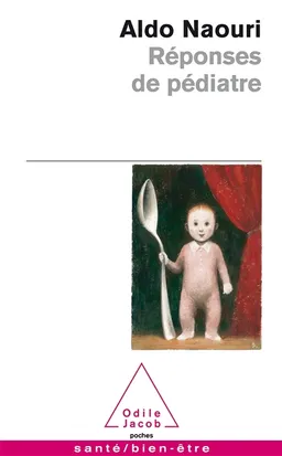 Réponses de pédiatre | Aldo Naouri, Michelle de Wilde