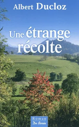 Une étrange récolte | Albert Ducloz