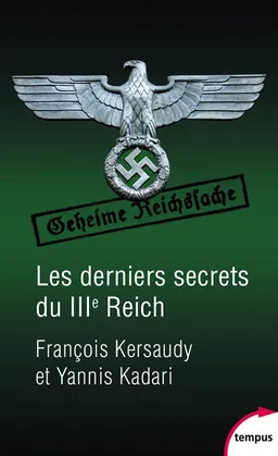 Les derniers secrets du IIIe Reich | François Kersaudy, Yannis Kadari