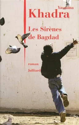 Les sirènes de Bagdad | Yasmina Khadra