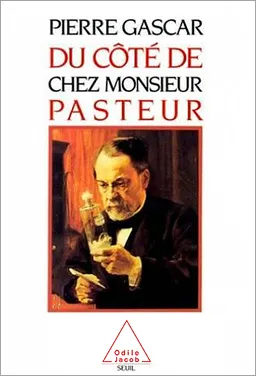 Du côté de chez monsieur Pasteur | Pierre Gascar
