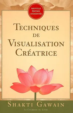 Techniques de visualisation créatrice | Shakti Gawain