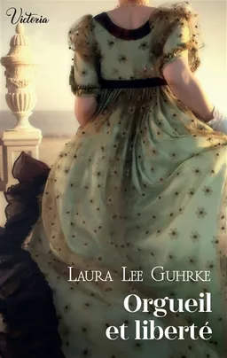 Les presses du coeur. Vol. 1. Orgueil et liberté | Laura Lee Guhrke