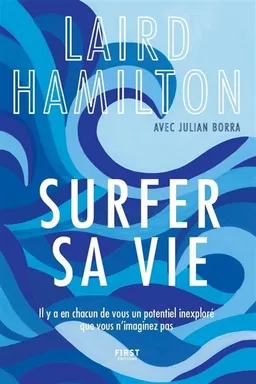 Surfer sa vie | Laird Hamilton, Julian Borra