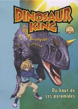 Dinosaur king. Vol. 2. Du haut de ces pyramides | 