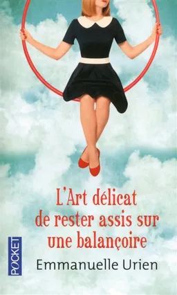 L'art délicat de rester assis sur une balançoire | Emmanuelle Urien