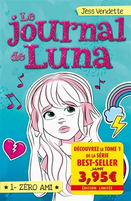 Le journal de Luna. Vol. 1. Zéro ami | Jess Vendette