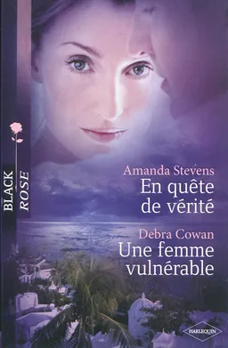 En quête de vérité. Une femme vulnérable | Amanda Stevens, Debra S. Cowan