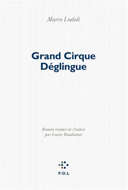 Grand cirque déglingue | Marco Lodoli