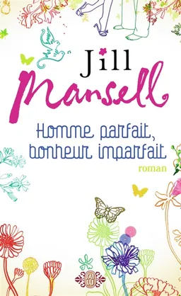 Homme parfait, bonheur imparfait | Jill Mansell
