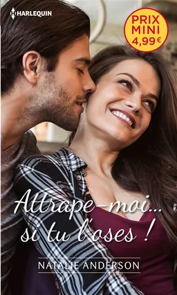 Attrape-moi... si tu l'oses ! | Natalie Anderson
