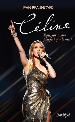 Céline : René, un amour plus fort que la mort | Jean Beaunoyer