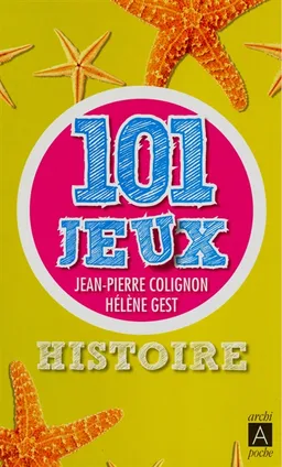 101 jeux. Histoire | Jean-Pierre Colignon, Hélène Drouard, Louis-Marie Lécharny