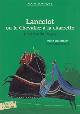Lancelot ou Le chevalier à la charrette | Chrétien de Troyes, Évelyne Dalet, Aurélia Fronty