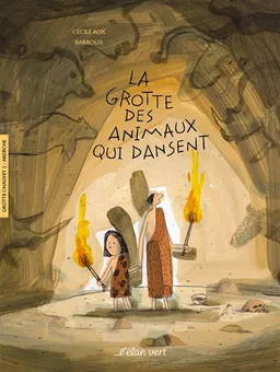 La grotte des animaux qui dansent | Cécile Alix, Barroux
