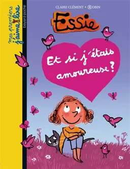 Essie. Vol. 7. Et si j'étais amoureuse ? | Claire Clément, Robin