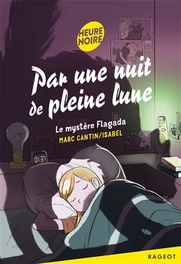 Par une nuit de pleine lune. Le mystère Flagada | Marc Cantin, Isabel, Auren
